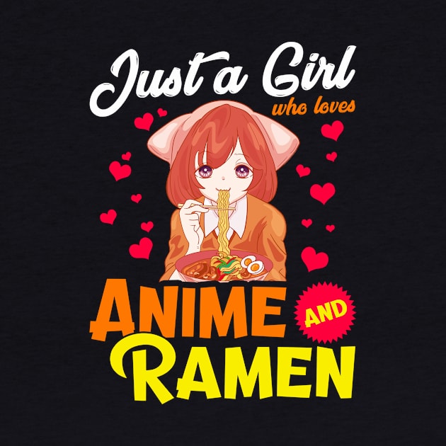 Cute Just A Girl Who Loves Anime & Ramen Foodie by theperfectpresents